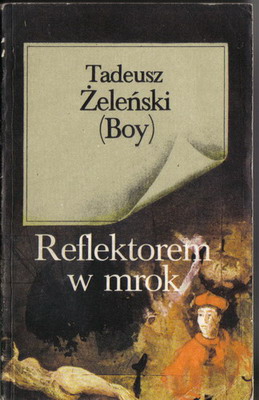 Reflektorem w mrok - eleski Boy Tadeusz
